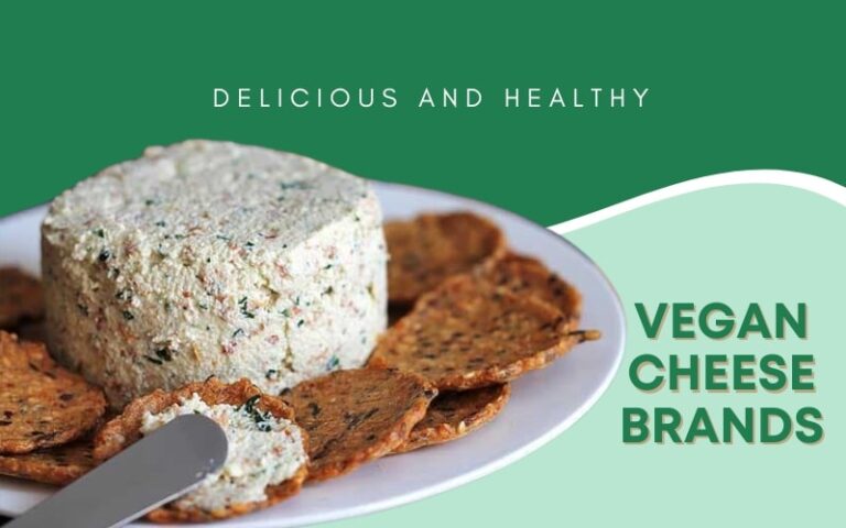 Delicious And Healthy Vegan Cheese Brands That Will Satisfy Your