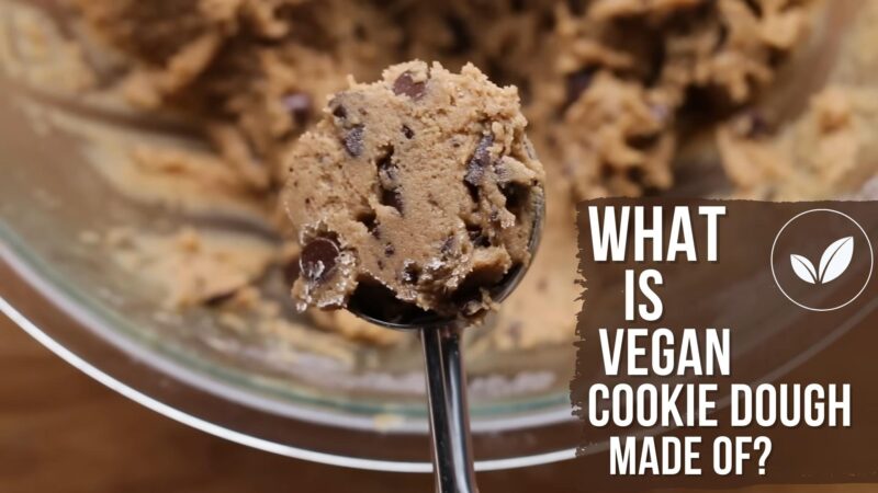 What is Vegan Cookie Dough Made Of